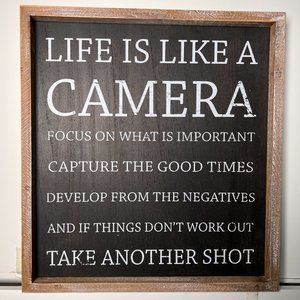 Life Is Like A Camera wooden sign